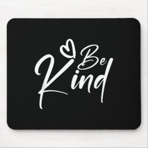 Tapis De Souris Soyez gentil minimaliste amour gentillesse positif