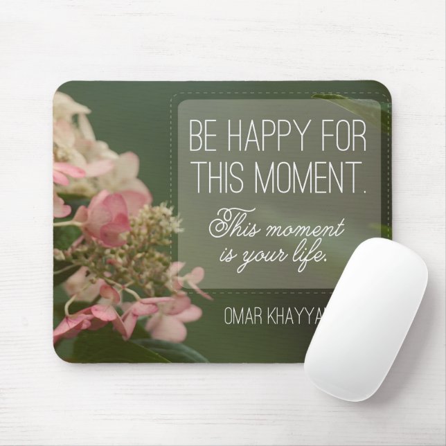 Tapis De Souris "Soyez heureux pour ce moment" (Avec souris)