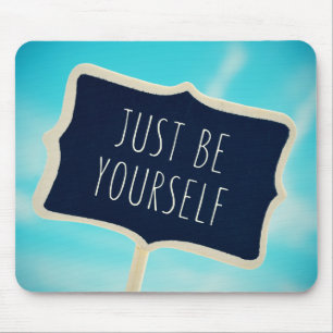 Tapis De Souris Soyez juste vous-même