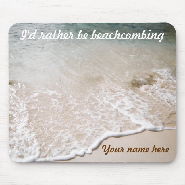 Tapis De Souris Soyez plutôt mousepad de coutume de Beachcombing (Devant)