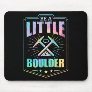 Tapis De Souris Soyez un peu Boulder esthétique Pun d'escalade de