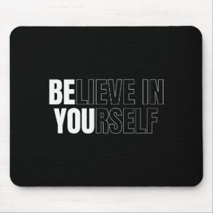 Tapis De Souris Soyez Vous Croyez En Vous Citation Motivante Inspi