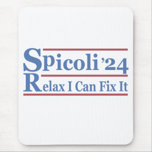 Tapis De Souris Spicoli 24 Relax I Can Fix It Funny Election 2024