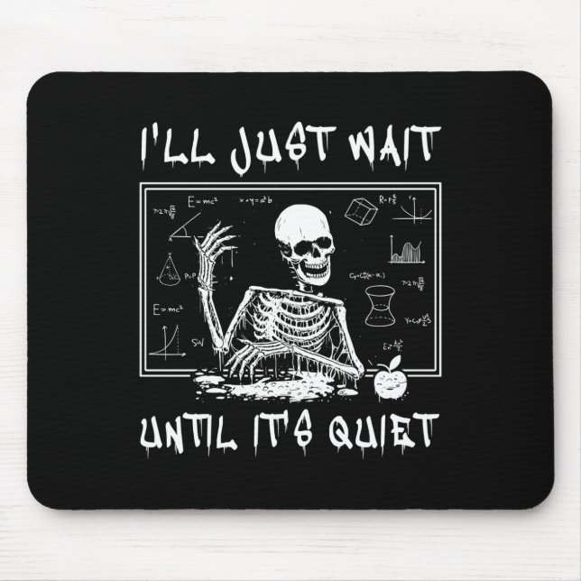 Tapis De Souris Squelette Enseignant Halloween Je vais juste atten (Devant)