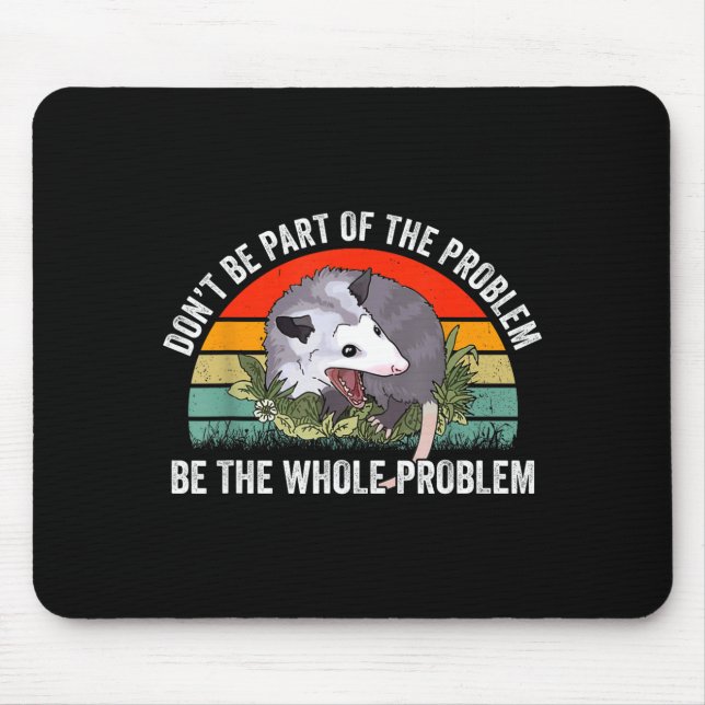 Tapis De Souris Ssum Don't Be Part Of The Problem Be The Whole Pro (Devant)