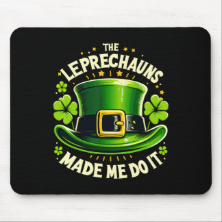 Tapis De Souris St Patricks Day The Leprechaun Made Me Do It Men W