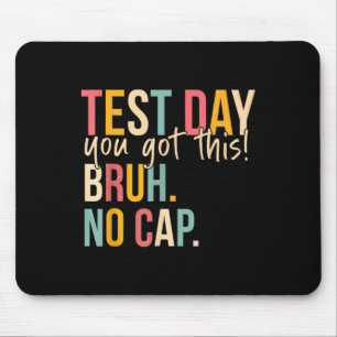Tapis De Souris Staar State Test Day Motivation Vous Avez Ce Br