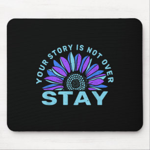 Tapis De Souris Stay Your Stories Is Not over Suicide Prevention A