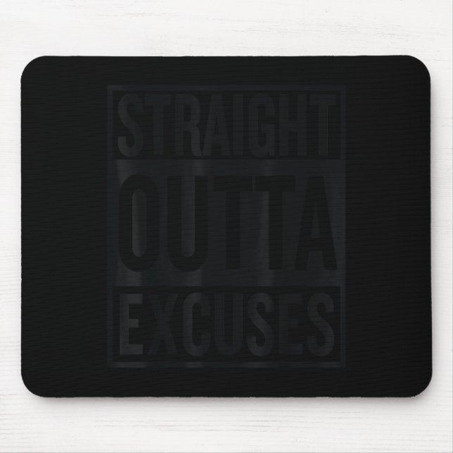 Tapis De Souris Straight Outta Excuses Block Style Better Self Mot (Devant)