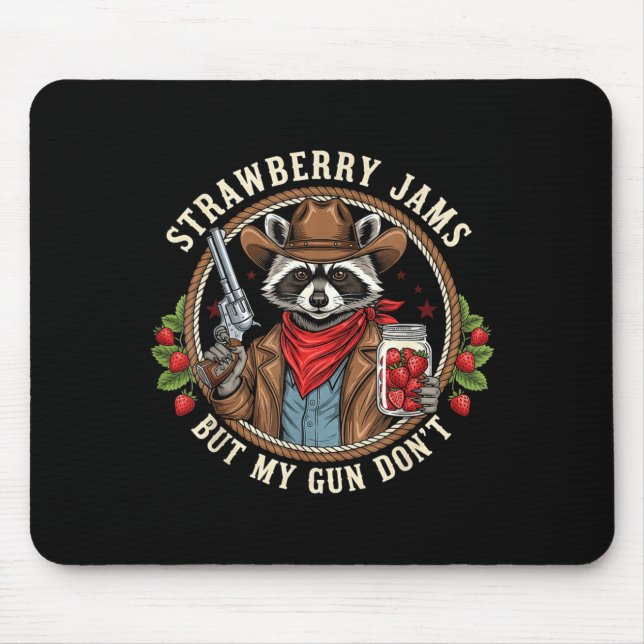 Tapis De Souris Strawberry Jams But My Gun Dont Cowboy Raccoon Fun (Devant)