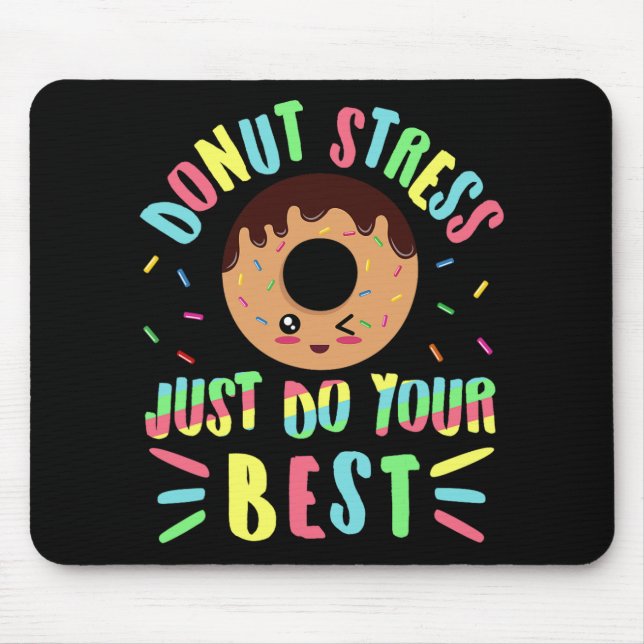 Tapis De Souris Stress Faites juste votre mieux - Tester enseignan (Devant)