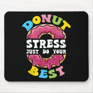 Tapis De Souris Stress Faites simplement votre meilleur jour de te