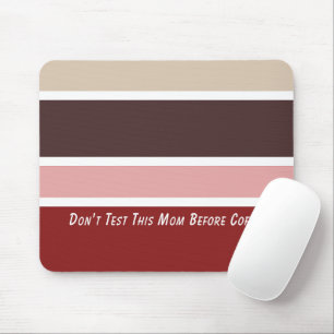 Tapis De Souris Stripes Feminine Coffee Maman Citation