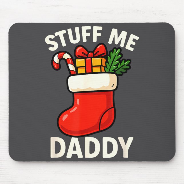 Tapis De Souris Stuff Me Daddy Christmas Stocking Naughty Christma (Devant)
