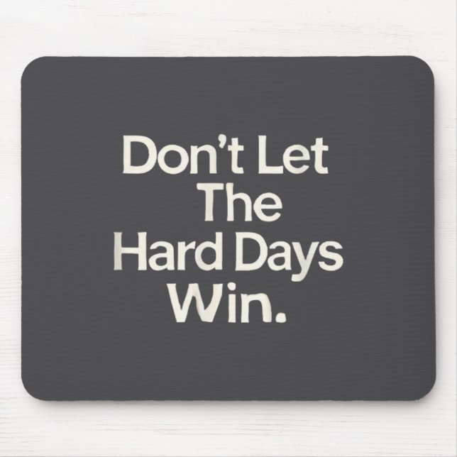 Tapis De Souris Suicide Prevention- Don't Let The Hard Days Win  (Devant)
