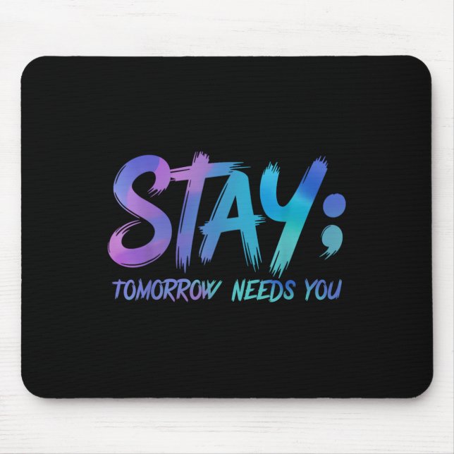 Tapis De Souris Suicide Prevention Stay Tomorrow Needs You Awarene (Devant)