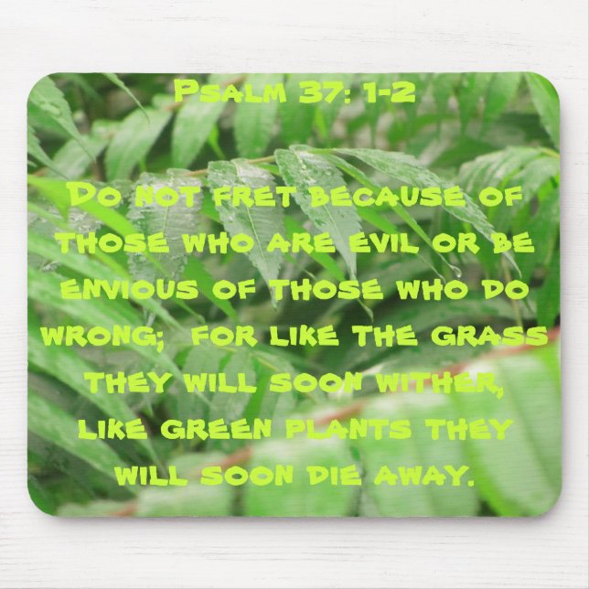Tapis De Souris Sumac humide avec Psaume 37:1 et 2 (Devant)