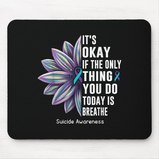 Tapis De Souris Sunflower Its Okay If The Only Thing You Do Today  (Devant)