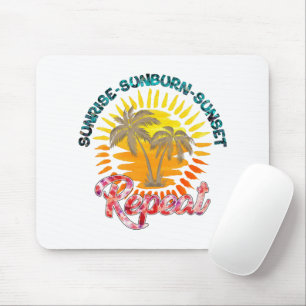 Tapis De Souris Sunrise-Sunburn-Sunset-Repeat   Vacances d'été