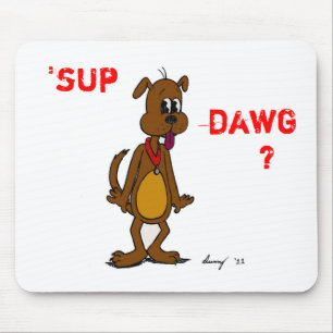 Tapis De Souris 'SUP DAWG ? Doggy Mousepad