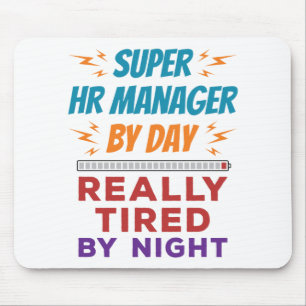 Tapis De Souris Super HR Manager par Day Vraiment fatigué par la n