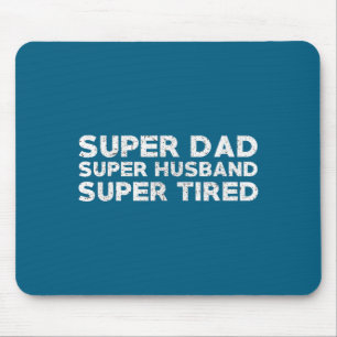 Tapis De Souris Super papa mari fatigué drôle Graphique Art