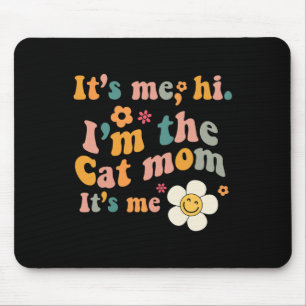 Tapis De Souris Super Retro It’s Me Hi I’m the Cat Mom It Me Fun