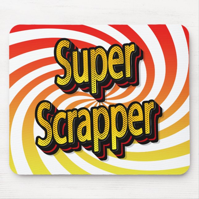 Tapis De Souris "Super Scrapper" (Devant)