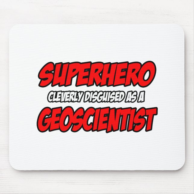 Tapis De Souris Superhero .. Géoscientifique (Devant)