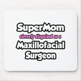 Tapis De Souris SuperMaman...Maxillofacial