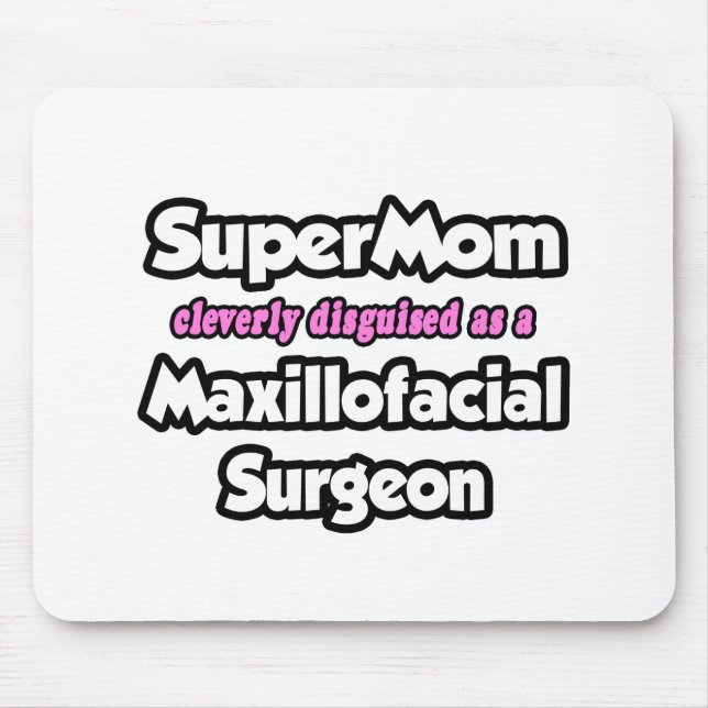 Tapis De Souris SuperMaman...Maxillofacial (Devant)