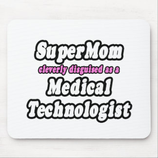 Tapis De Souris SuperMom...Technologue Médicale