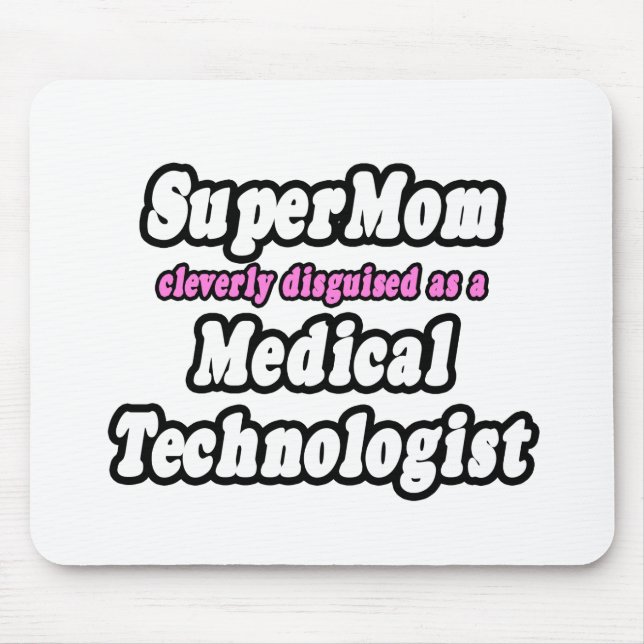 Tapis De Souris SuperMom...Technologue Médicale (Devant)