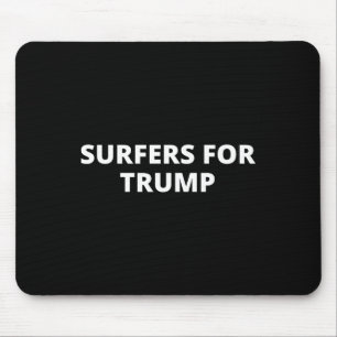 Tapis De Souris Surfeurs pour Trump - partisan de Donald Trump