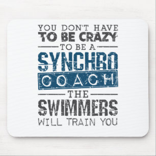 Tapis De Souris Synchronized Swimming Synchro Coach  Crazy