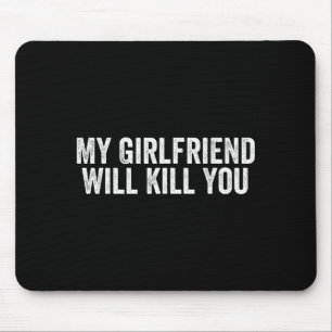 Tapis De Souris T-shirt cool pour couples Relation Ma copine va te