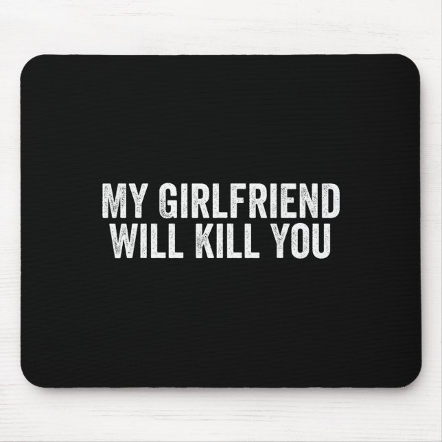Tapis De Souris T-shirt cool pour couples Relation Ma copine va te (Devant)
