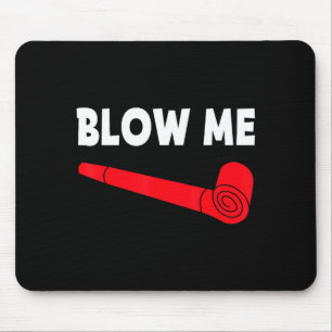 Tapis De Souris T-shirt drôle pour couples Blow Me pour la Saint-V