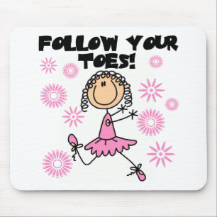 Tapis De Souris T-shirts et Cadeaux de Ballerine Suivez Vos Orteil
