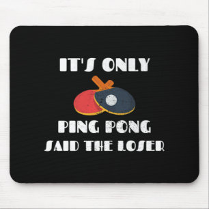 Tapis De Souris Table Tennis Team C'est seulement Ping Pong dit Th