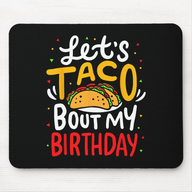 Tapis De Souris Taco À propos de mon anniversaire Funny Cinco De M (Devant)