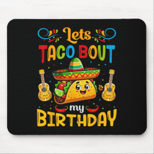 Tapis De Souris Taco About My Birthday Taco Anniversaire Taco Lo