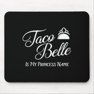 Tapis De Souris Taco Belle Est Mon Nom Princesse - Funny Pun Cinco