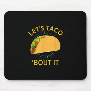 Tapis De Souris Taco Bout It - Taco Cinco De Mayo Cadeau