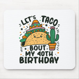 Tapis De Souris Taco Bout Mon 40e anniversaire Mexicain Party Boy