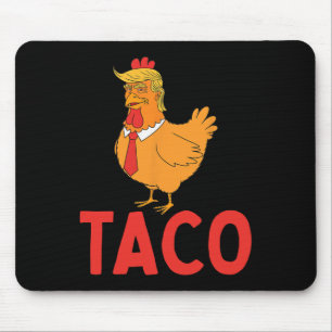 Tapis De Souris Taco, Funny Taco, Trump abandonne toujours