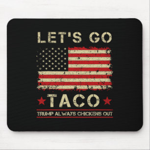 Tapis De Souris Taco Trump se dégonfle toujours drôle Allons-y Tac