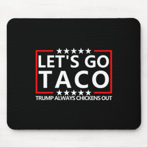 Tapis De Souris Taco Trump Tee Trump Fait Toujours Marche Arrière