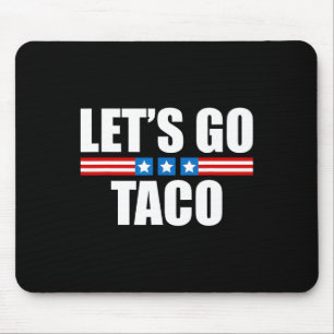 Tapis De Souris Taco Trump toujours chicken dehors - 4 juillet