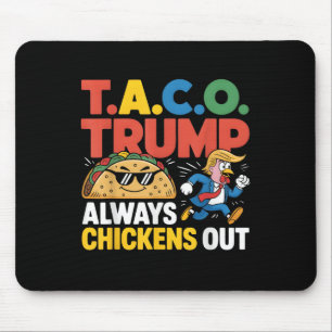 Tapis De Souris Tacos Trumps Toujours Poule Mouillée Amérique Vint